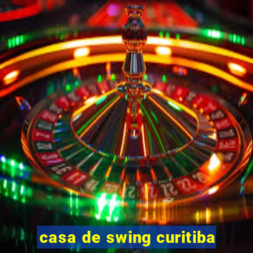 casa de swing curitiba